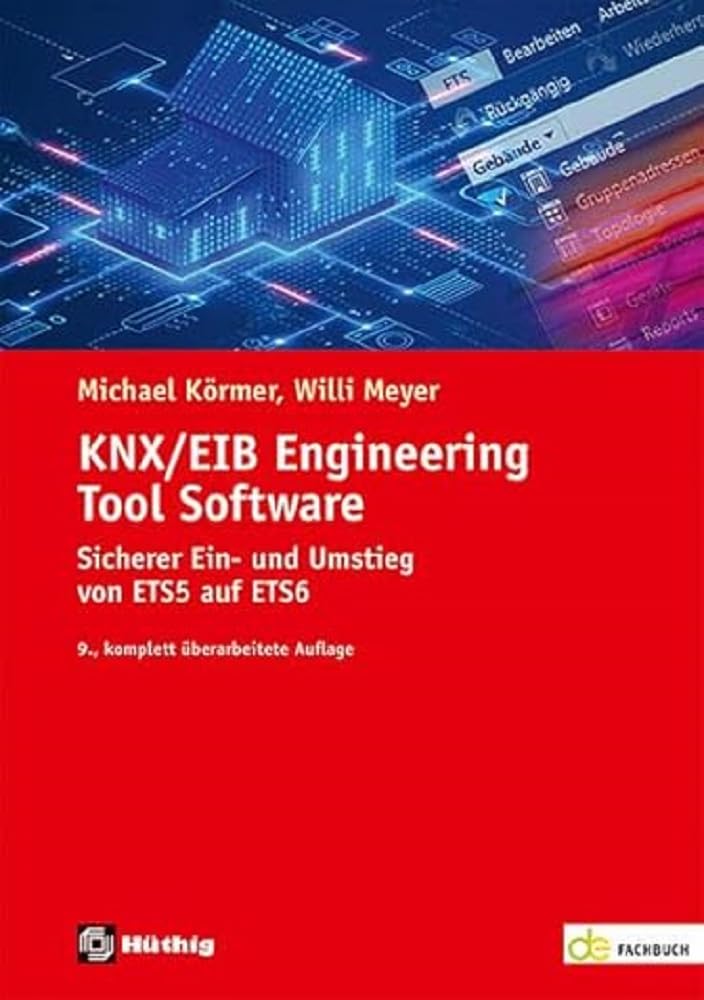 KNX/EIB Engineering Tool Software: Sicherer Einstieg und professionelles  Arbeiten mit der ETS5 und ETS6 (de-Fachwissen) : Meyer, Willi, Krmer,  Michael: Amazon.de: Bcher