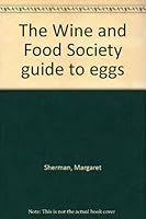 The Wine and Food Society's Guide to Eggs. B0000CO89L Book Cover