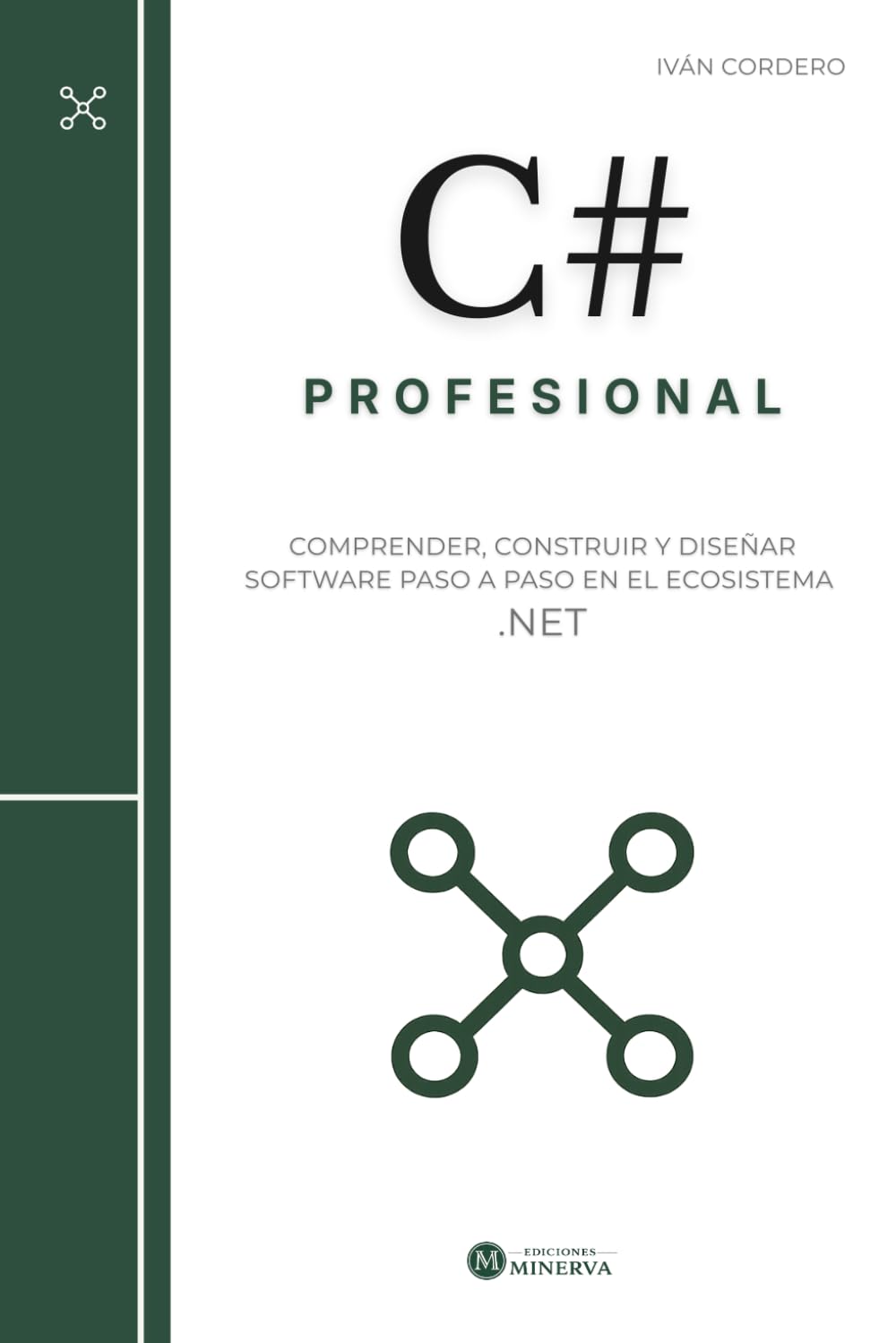 C# Profesional: Comprender, construir y diseñar software paso a paso en el ecosistema .NET