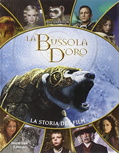 La bussola d'oro. La storia del film. Ediz. illustrata La bussola d'oro. La storia del film. Ediz. illustrata