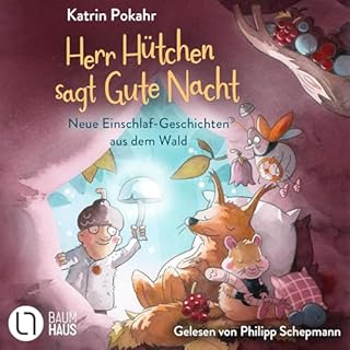 Herr H&uuml;tchen sagt Gute Nacht - Neue Einschlaf-Geschichten aus dem Wald cover art