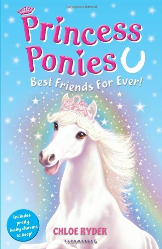 Princess Ponies 6: Best Friends For Ever! by Chloe Ryder (2-Jan-2014) Paperback