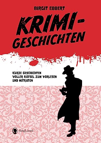 Krimigeschichten: Kurze Geschichten voller Rätsel zum Vorlesen und Mitraten
