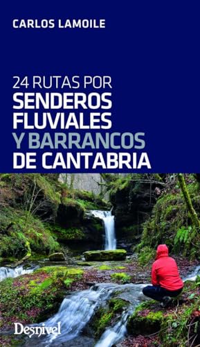 Senderos Fluviales y Barrancos De Cantabria (GUIAS EXCURSIONISTAS)