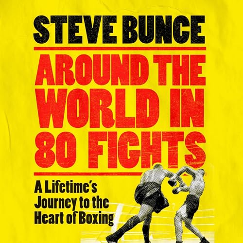 Around the World in 80 Fights by Steve Bunce episode artwork