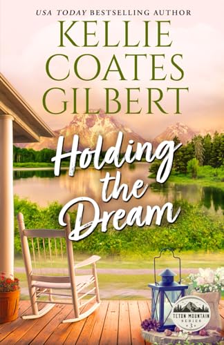 Holding the Dream (Teton Mountain Series)