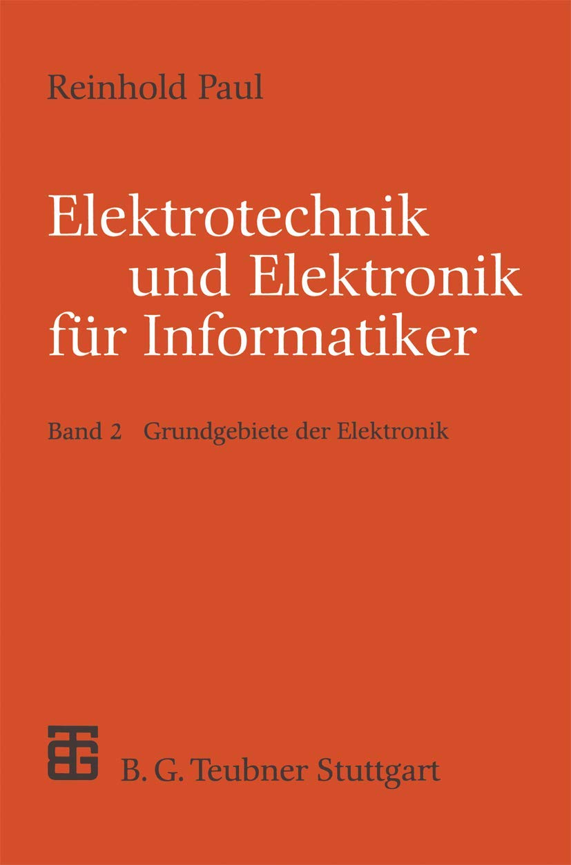 Elektrotechnik und Elektronik für Informatiker: Grundgebiete der Elektronik