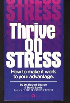 Mass Market Paperback Thrive on Stress: How to Make It Work to Your Advantage Book
