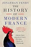 The History of Modern France: From the Revolution to the War with Terror