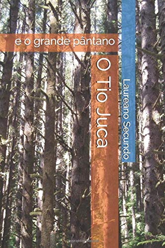 O Tio Juca: e o grande pântano