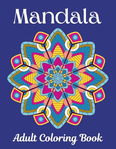Mandala Adult Coloring Book: Mindfulness Patterns to Soothe the Brain and Calm those Intrusive Thoughts. Spend a few minutes, or an hour, to step ... (Relaxing Patterns Coloring Book Series)
