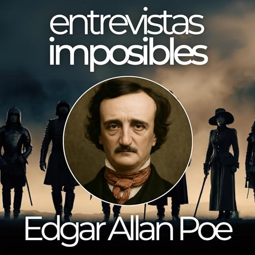 Edgar Allan Poe: La historia que nadie se atrevió a contar | Entrevista Biográfica Podcast Por arte de portada