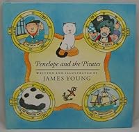 Penelope and the Pirates: Being the Exciting Tale of a Young Cat and Her Adventures at Sea, With a Full Account of the Search for Treasure and the Dangers 1559700742 Book Cover