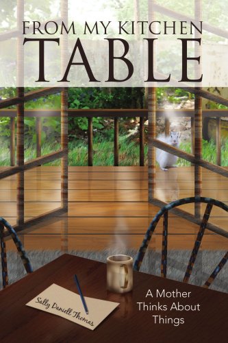 From My Kitchen Table: A Mother Thinks About Things