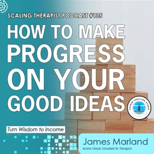 STP 135 | How to Make Progress on Your Income Stream Ideas