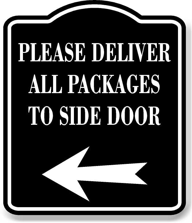 Please Deliver All Packages To Side Door LeftArrow BLACK Aluminum Composite Sign, 8.5"x10"