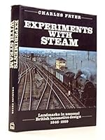 Experiments with Steam: Landmarks in Unusual British Locomotive Design, 1846-1959 1852602694 Book Cover