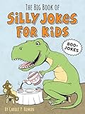 The Big Book of Silly Jokes for Kids: 800+ Jokes!