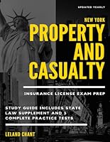 New York Property and Casualty Insurance License Exam Prep: Updated Yearly Study Guide Includes State Law Supplement and 3 Complete Practice Tests B0BRLT4LBD Book Cover