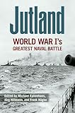Jutland: World War I's Greatest Naval Battle (Foreign Military Studies)