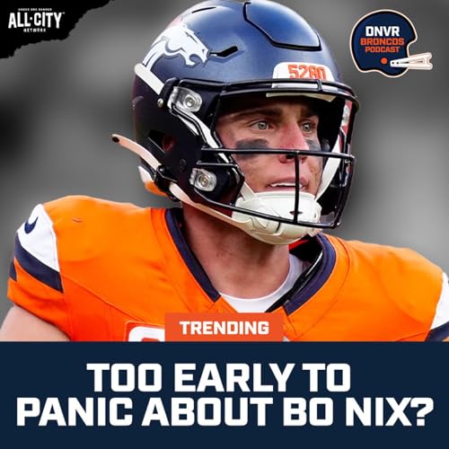 Page de couverture de Why It's Way Too Early To PANIC About Bo Nix & Broncos Passing Attack