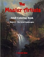 The Master Artists Adult Coloring Book: Book IV - The Great Landscapes 1530820138 Book Cover