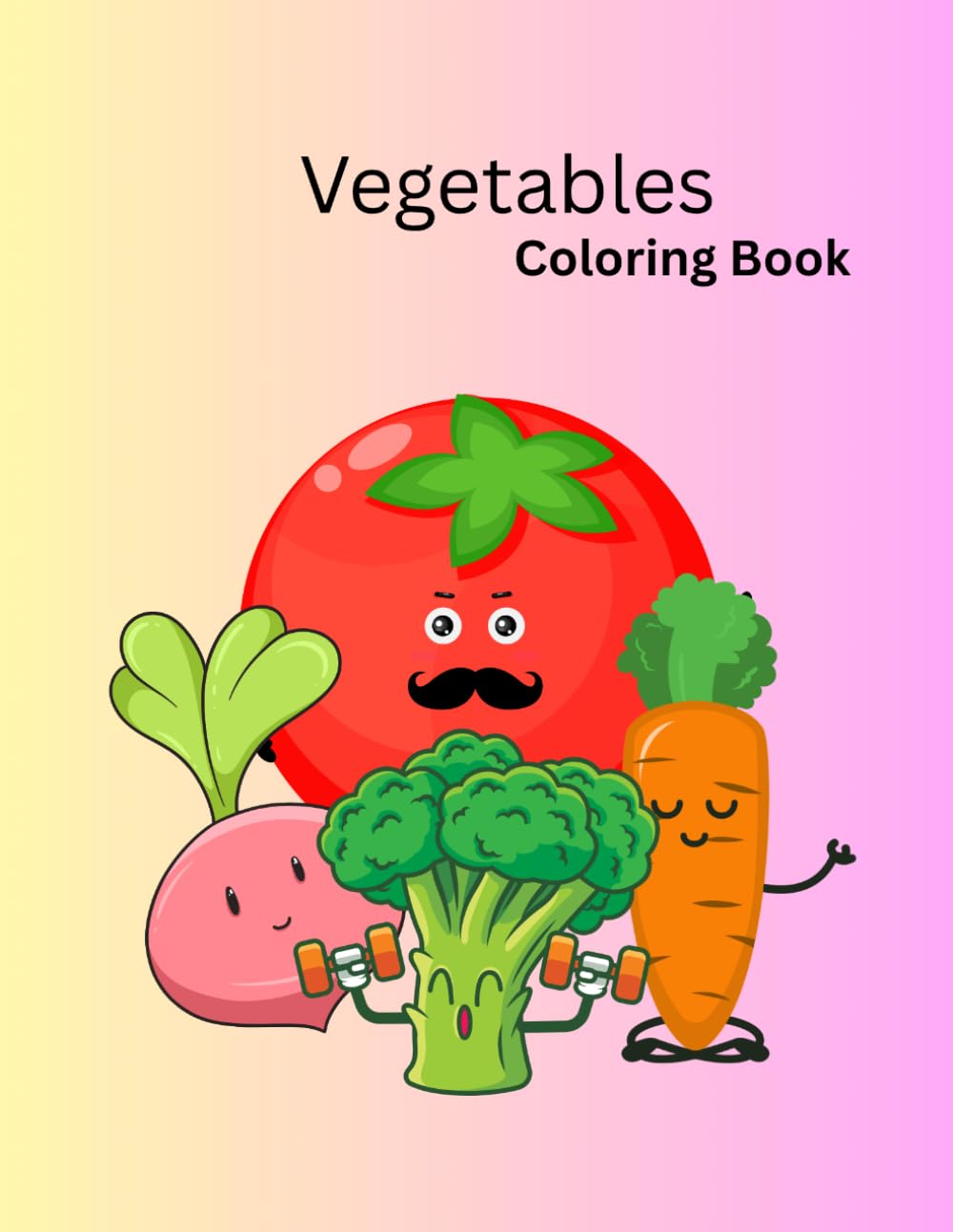 Vegetables Coloring Book for kids: Fun and Easy Vegetable coloring pages for children,toddlers,Preschoolers, and beginners