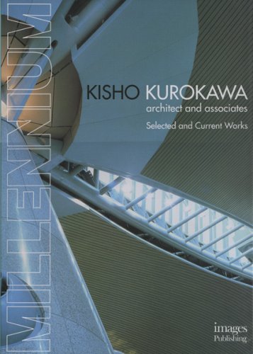 Kisho Kurokawa: Architect and Associates - Selected and Current Works (Millennium S.)