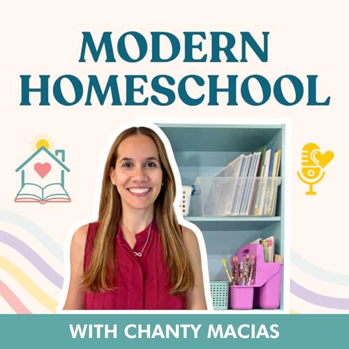 Modern Homeschool Podcast By Chanty Macias Inc. cover art