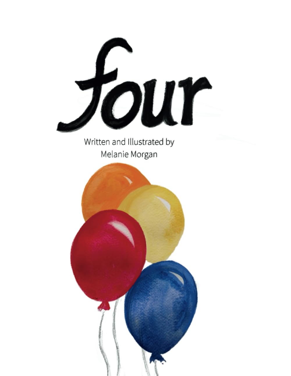 Four: A Birthday Book (Celebrate Your Little One's Big Milestones)
