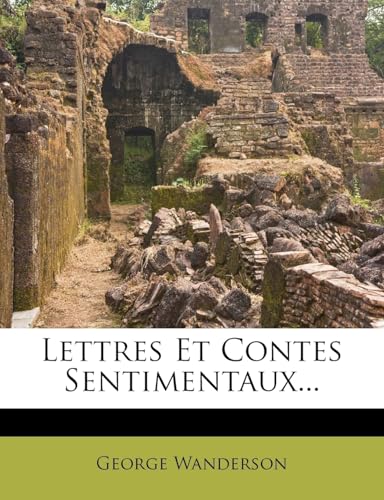Lettres Et Contes Sentimentaux... (French Edition)