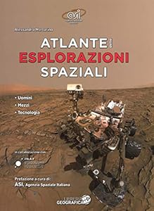 Vedi scheda su Amazon Atlante delle esplorazioni spaziali. Uomini, missioni, tecnologie. Ediz. a colori