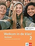  Welkom in de klas! 2 (A2): Werkboek met luisterteksten voor smartphone/tablet (Welkom in de klas! / Niederländisch für die Sekundarstufe I)