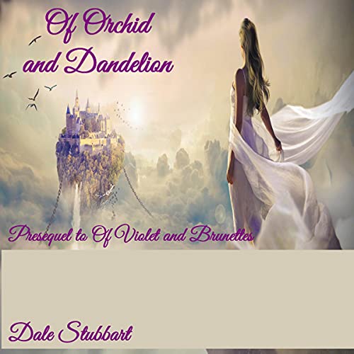 Of Orchid and Dandelion by Dale Stubbart episode artwork