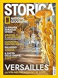 Storica National Geographic #207  LA VITA A VERSAILLES SOTTO LUIGI XIV