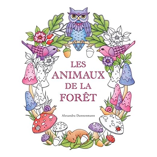 Les animaux de la forêt: Un livre de coloriage destiné aux adultes pour rêver et se détendre.