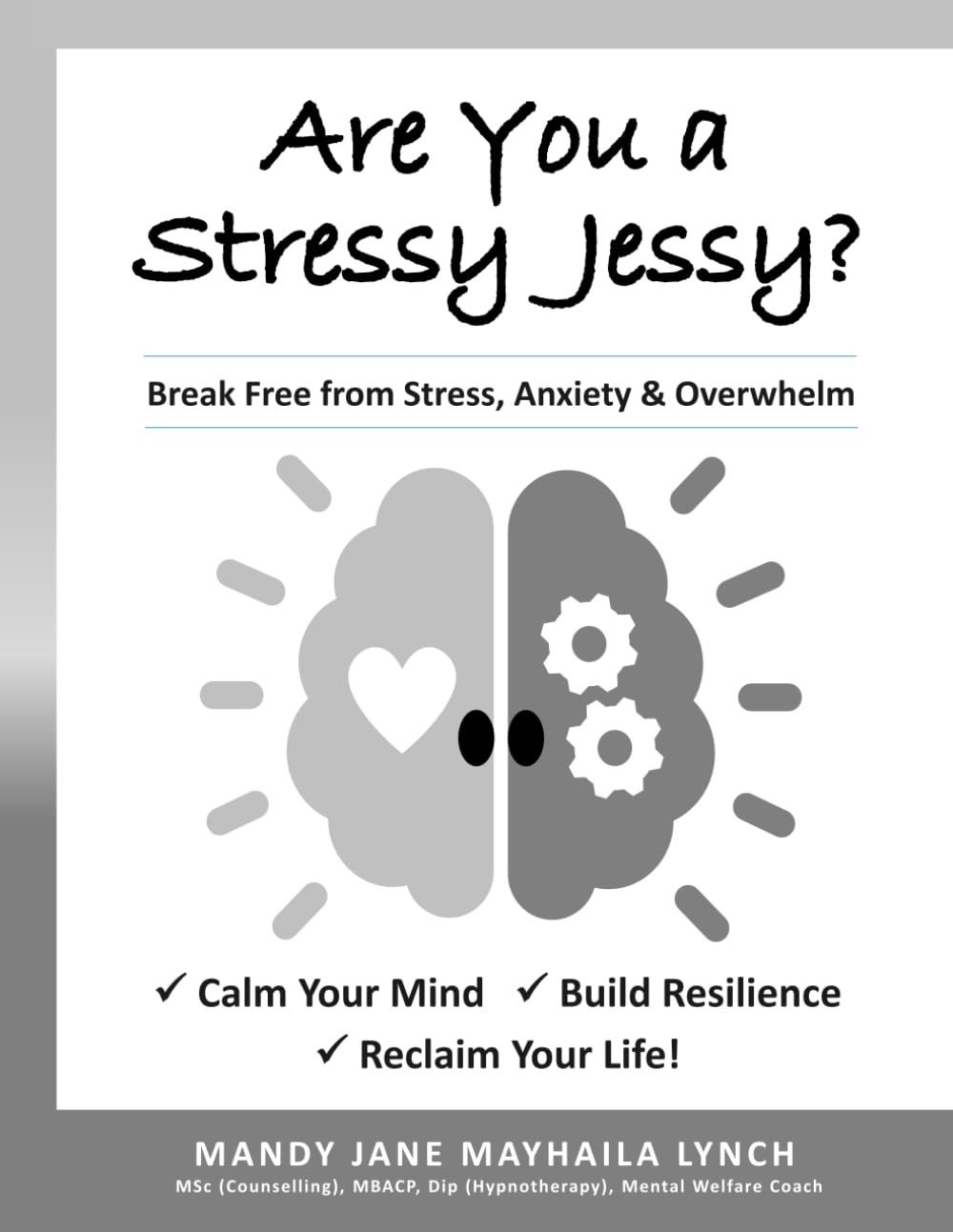 Are You a Stressy Jessy?: Break Free from Stress, Anxiety & Overwhelm