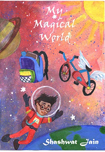 My Magical World Ebook Jain Shashwat Sharma Sheetal Jain Swati Amazon In Kindle Store