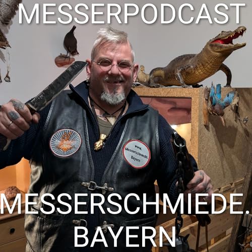 Richtige Mannsbilder braucht das Land. Der Messer Podcast