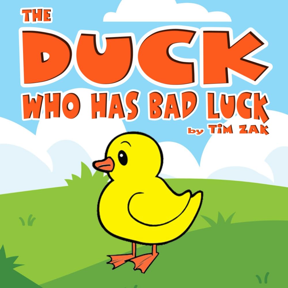 THE DUCK WHO HAS BAD LUCK: Children's Books (Fun, Cute, Rhyming Bedtime Story for Baby & Preschool Readers about Drake the Duck Who has Bad Luck!) (Cutest Animal Nursery Rhymes)