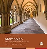 Atemholen im Kreuzgang der Abtei St. Matthias. Ein spirituelles Bilderbuch