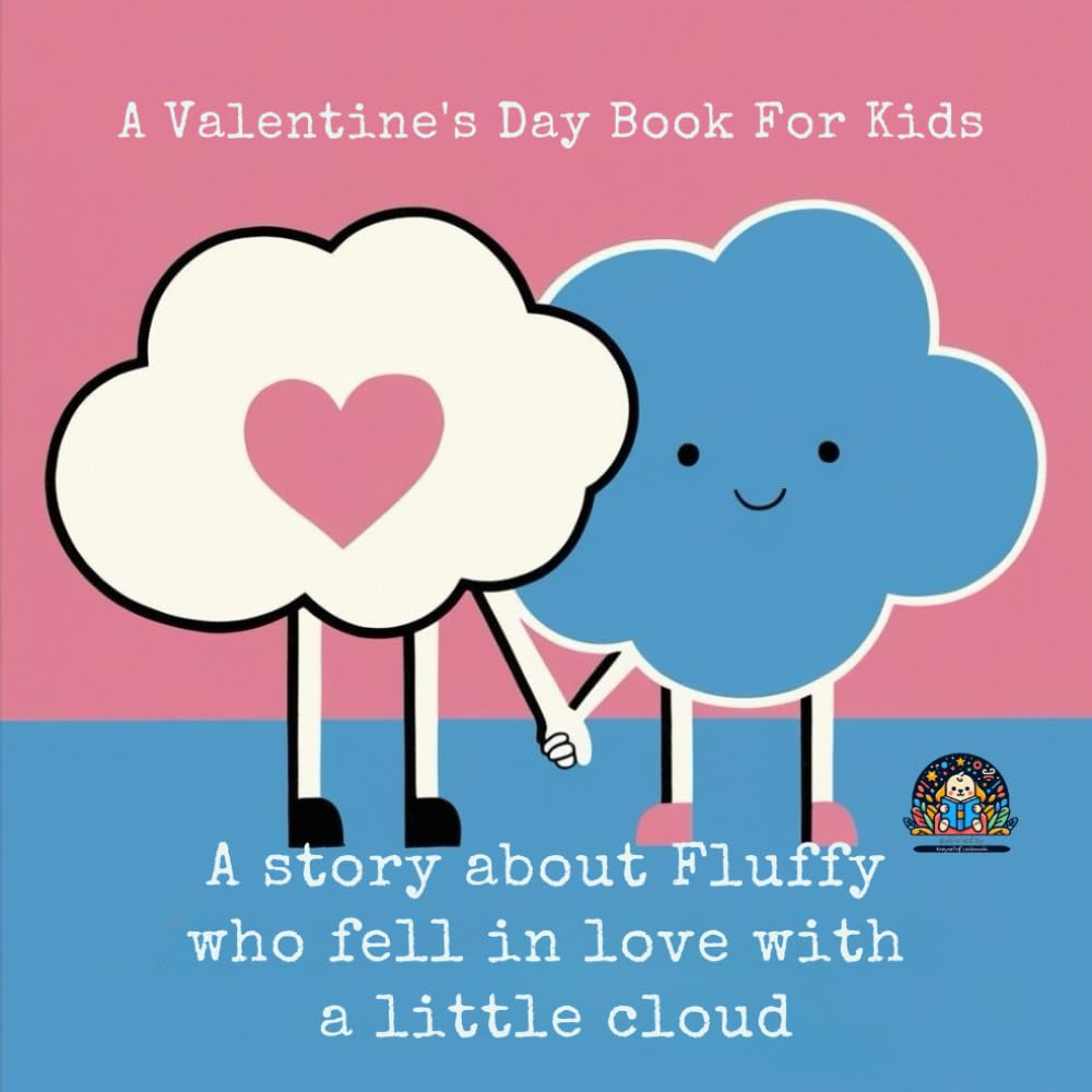 A Valentine's Day Book For Kids - A story about Fluffy Who Fell in Love with a Little Cloud: Children's Picture Book