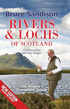 Rivers and Lochs of Scotland: The Angler's Complete Guide Revised Edition book cover