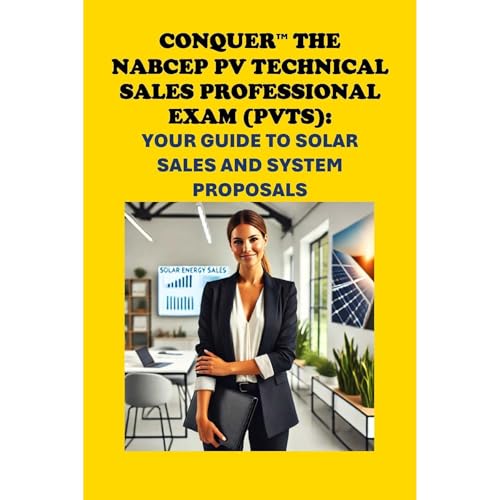 Conquer the NABCEP PV Technical Sales Professional Exam (PVTS): Your Guide to Solar Sales and System Proposals -- Philip Martin McCaulay episode artwork