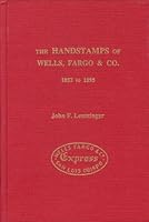 The Handstamps of Wells, Fargo & Co. 1852 to 1895 0917528115 Book Cover