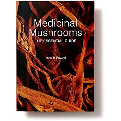 Medicinal Mushrooms: The Essential Guide