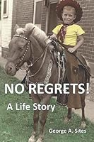 NO REGRETS!: A Life Story 0979074673 Book Cover