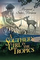 A Southern Girl in the Tropics 1981680632 Book Cover