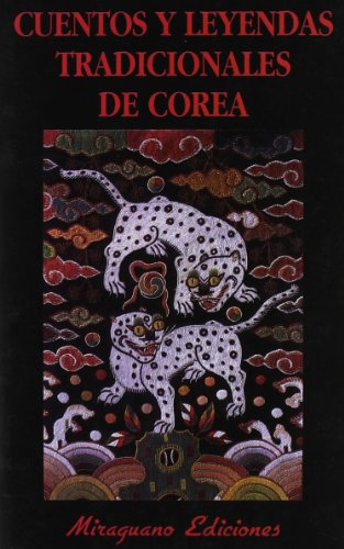 Cuentos y leyendas tradicionales de Corea: 74 (Libros de los Malos Tiempos)