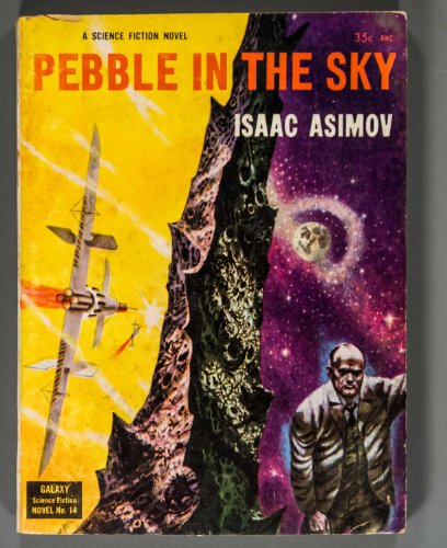 Pebble in the sky (Galaxy science fiction novel) B0007EK3PG Book Cover